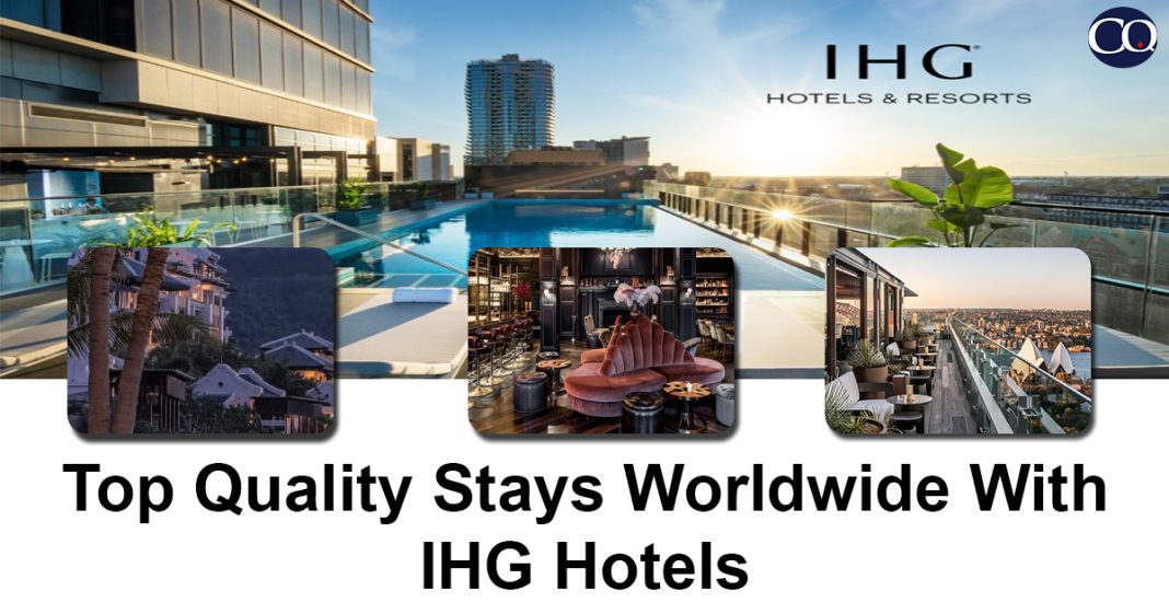 Top-Quality Stays Worldwide with IHG Hotels