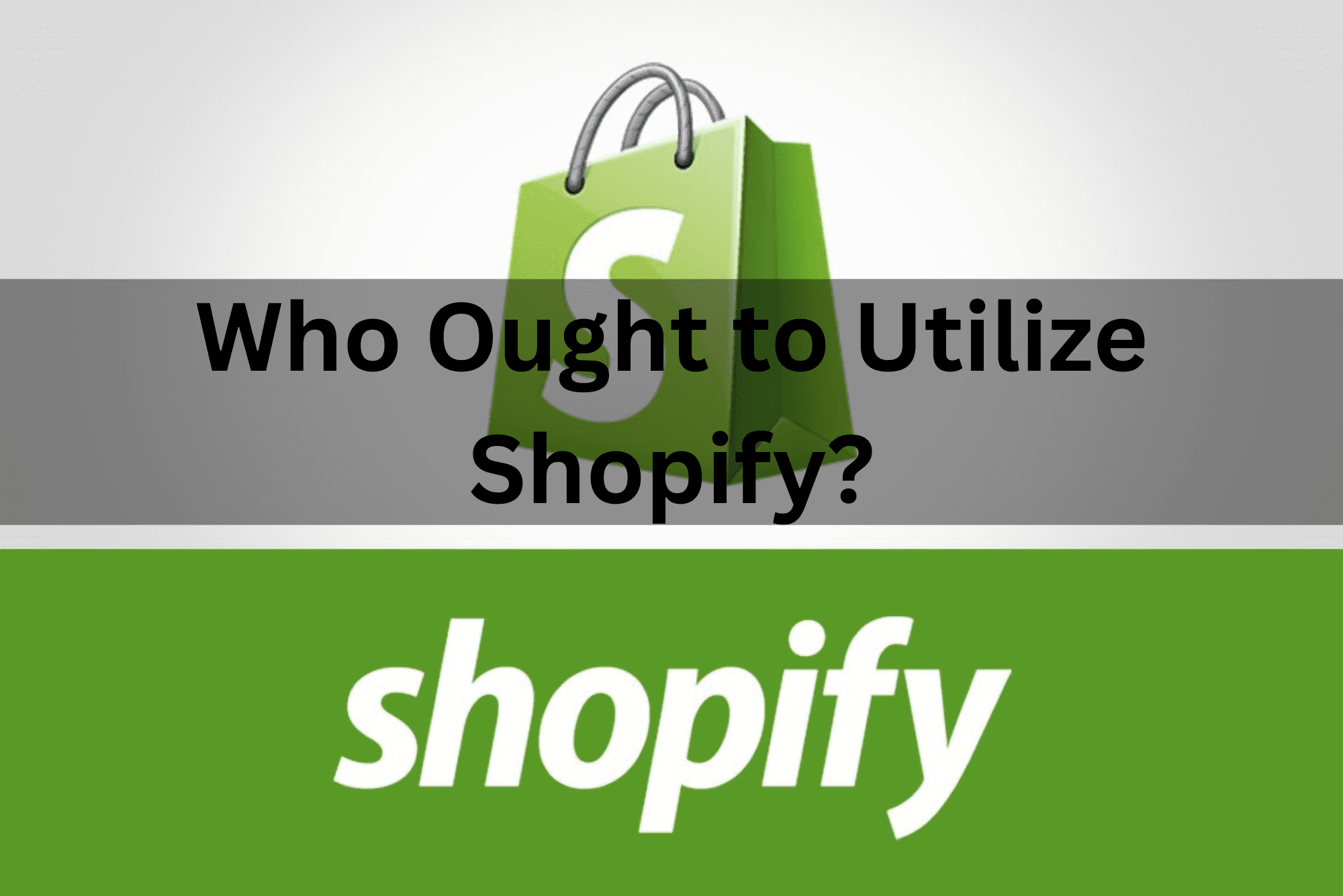 Who Ought to Utilize Shopify?