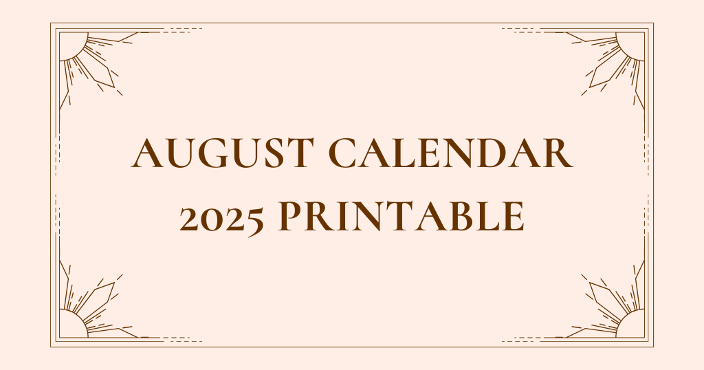 August Calendar 2025 Printable