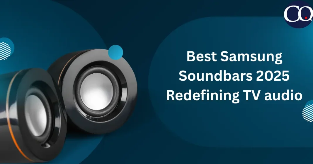 Best Samsung Sound bars 2025: - Redefining TV audio