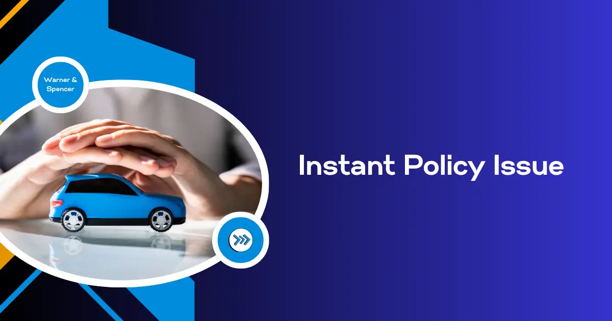 Instant Policy Issue