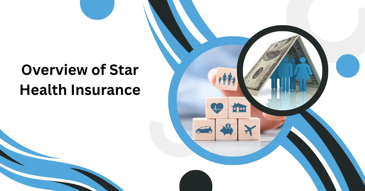Overview of Star Health Insurance